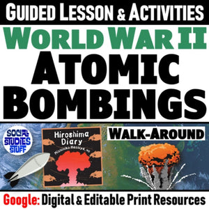 Atomic Bomb in World War 2 Lesson & WWII Activities - Google Digital Resources