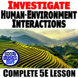 Human Environment Interaction Lesson - Classify Investigation | Print & Digital
