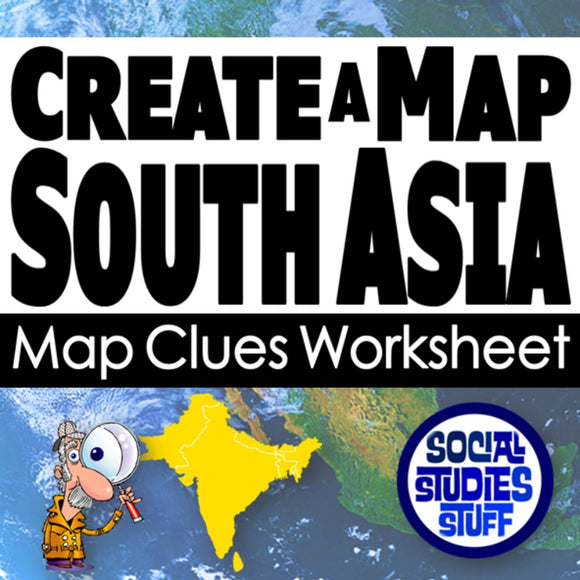 Worksheet titled 'Create a Map South Asia' with a map of South Asia and a character holding a magnifying glass.