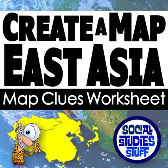 Worksheet titled 'Create a Map East Asia' with a cartoon character and map of East Asia.
