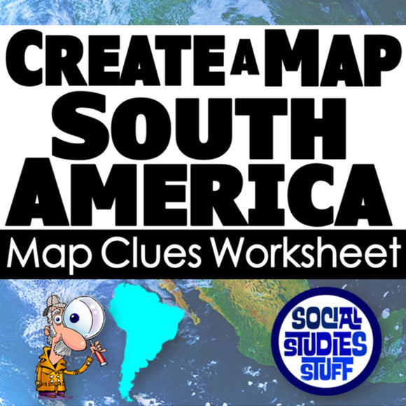 Worksheet titled 'Create a Map South America' with a cartoon character and map of South America.