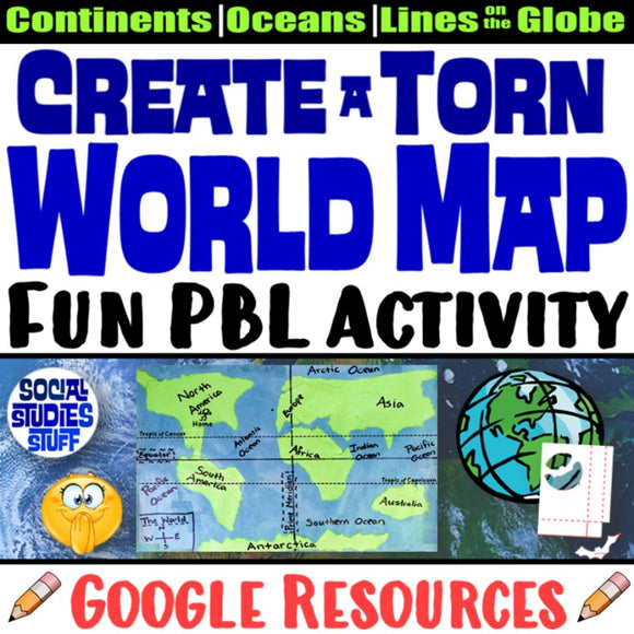 Create a Torn World Map Activity and Rubric Continents and Oceans PBL Social Studies Stuff Google Lesson Resources